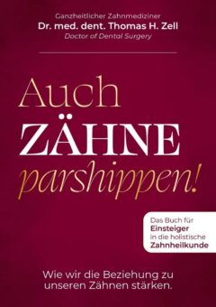 Auch Zähne parshippen – ein Buch über ganzheitliche Zahnmedizin