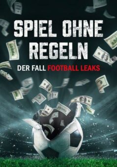 Spiel ohne Regeln: Der Fall Football Leaks