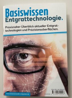 Aktuelle Entgrattechnologien und Präzisionsoberflächen im praxisnahen Überblick