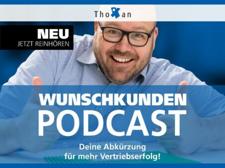 Wunschkunden-Podcast von Thoxan verwandelt Akquisefrust in Akquiselust