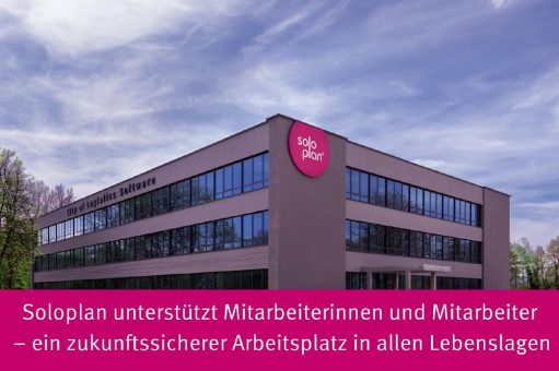 Soloplan unterstützt Mitarbeiterinnen und Mitarbeiter – ein zukunftssicherer Arbeitsplatz in allen Lebenslagen