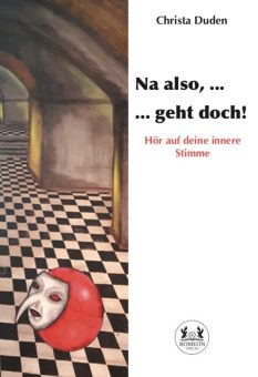 Eine Buch-Neuvorstellung des Romeon-Verlages:  Na also, … … geht doch! Hör auf deine innere Stimme