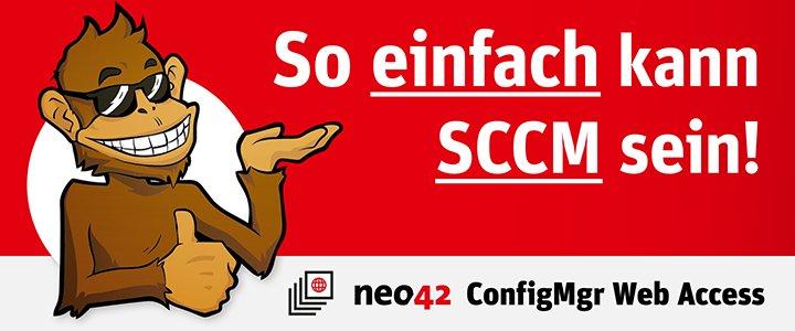 Die neue SCCM Webkonsole „neo42 Configuration Manager Web Access“ vereinfacht die operative tägliche Arbeit mit dem mächtigen Tool SCCM