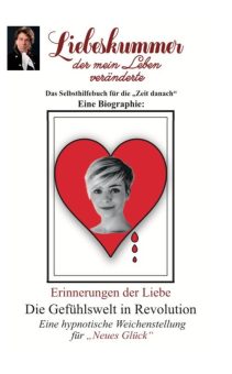 Eine Buch-Neuvorstellung des Romeon-Verlages: Liebeskummer der mein Leben veränderte