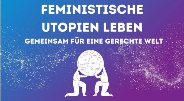 Internationaler Frauentag 2023: Feministische Utopien leben