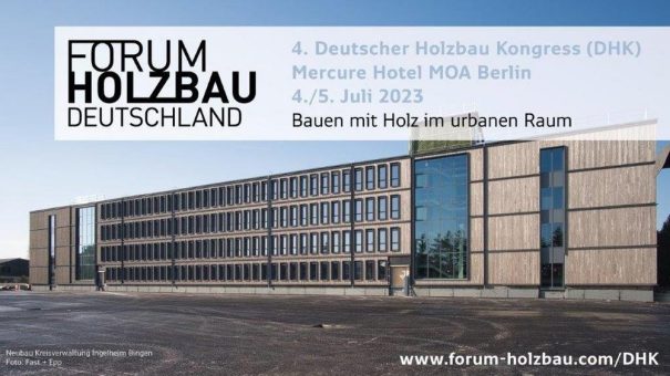 4. Deutscher Holzbau Kongress (DHK) am 4./5. Juli 2023 in Berlin, Deutschland