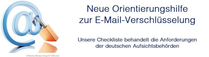 E-Mail-Verschlüsselung: Neue Orientierungshilfe von deutschen Aufsichtsbehörden