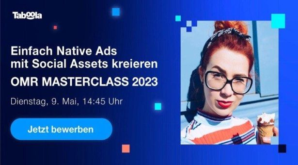 OMR Masterclass by Taboola: Wie man Native Ad-Kampagnen Ressourcen-freundlich aus vorhandenen Social-Kampagnen erstellt