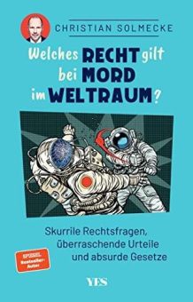 „Welches Recht gilt bei Mord im Weltraum?“