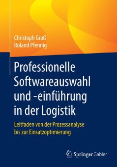 Neues Fachbuch füllt Lücke: „Professionelle Softwareauswahl und -einführung in der Logistik“