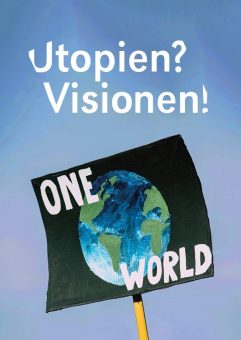 Ein Wochenende für den Klimaschutz – Utopien? Visionen! Musik, Kultur und mehr für eine klimafreundliche Zukunft