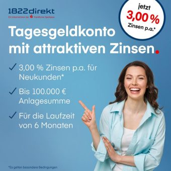 Zinserhöhung beim 1822direkt Tagesgeldkonto – ab 22.05.2023 mit 3,00 % Zinsen p.a. – auch Girokonto- und Depotneukunden profitieren