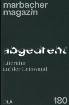 Neuerscheinung: Marbacher Magazin ›Abgedreht. Literatur auf der Leinwand‹