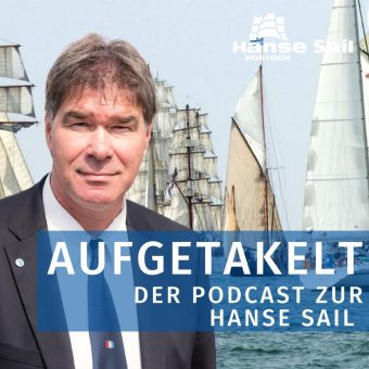 News zur Hanse Sail 2023: Welthits, Areale & Völkerverständigung in neuer Podcastfolge mit Holger Bellgardt