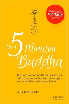 Dein 5-Minuten-Buddha: Tägliche Inspirationen für ein glückliches und erfülltes Leben