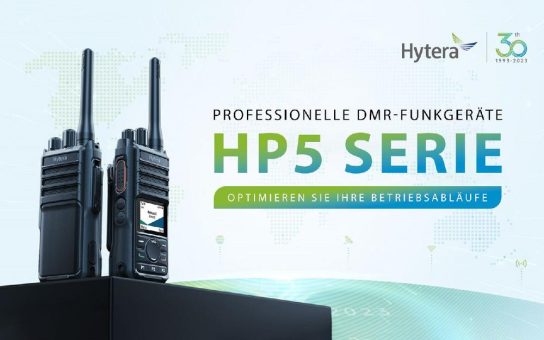 Optimieren Sie Ihre Betriebsabläufe mit den neuen professionellen DMR-Funkgeräten der HP5-Serie von Hytera