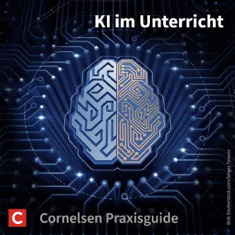 Podcast „Cornelsen Praxisguide: KI im Unterricht“ ab jetzt jede Woche mit neuen Folgen