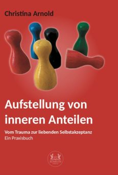 Eine Buch-Neuvorstellung des Romeon-Verlages: Aufstellung von inneren Anteilen, Vom Trauma zur liebenden Selbstakzeptanz Ein Praxisbuch