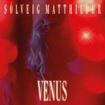 Die isländische Künstlerin Sólveig Matthildur veröffentlicht heute ihre neue Single ‚Venus‘