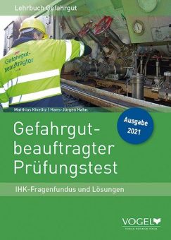 Gefahrgutbeauftragter Prüfungstest – neue Ausgabe mit IHK-Fragenfundus 2021 und Lösungen