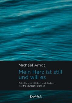 Selbstbestimmt leben und sterben – neues Buch zur Sterbehilfe-Debatte