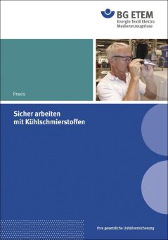 Broschüre neu aufgelegt: Sicher arbeiten mit Kühlschmierstoffen