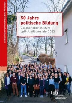 Geschäftsbericht zum Jubiläumsjahr 2022 der LpB: „50 Jahre politische Bildung“