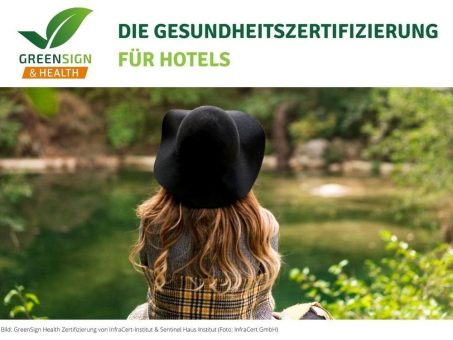 Gesundheit als Qualitätsmerkmal im Tourismus: GreenSign Health ist die neue Zertifizierung für gesunde, nachhaltige Hotels