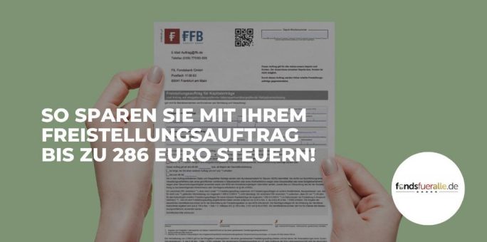 Wie Sie mit dem Freistellungsauftrag noch bis zu 286,25 Euro Steuern sparen!