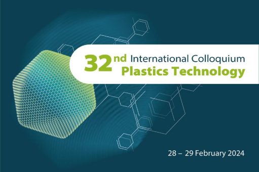 32nd International Colloquium Plastics Technology in Aachen – Professional exchange and research impulses for practice