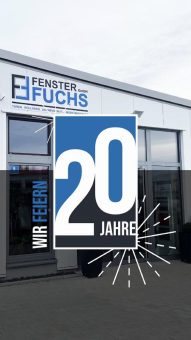 Fenster Fuchs GmbH feiert 20-jähriges Firmenjubiläum