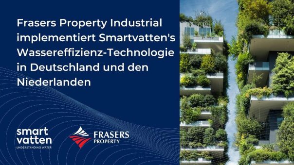 Frasers Property Industrial implementiert Smartvattens Wassereffizienz-Technologie in Deutschland und den Niederlanden