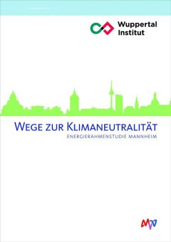 „Energierahmenstudie Mannheim“: Mannheims Weg zur Klimaneutralität