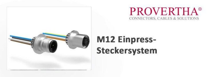 M12 Einpress-Steckersystem von Provertha