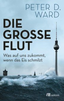 ­Buchankündigung: »Die große Flut. Was auf uns zukommt, wenn das Eis schmilzt«