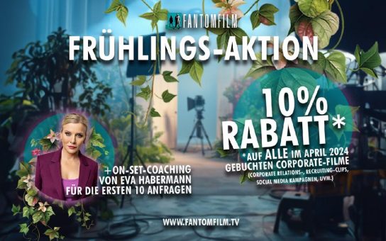 Frühlingsaktion bei Fantomfilm: Rabatte und Expertencoaching für Ihre nächste Unternehmenskampagne