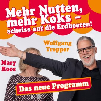 300. Show: Mehr Nutten, mehr Koks – scheiß auf die Erdbeeren! mit Mary Roos und Wolfgang Trepper