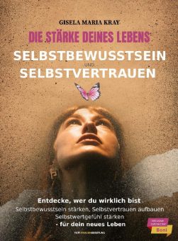 Ein Buch, das Frauen Flügel verleiht: „Die Stärke deines Lebens“ von Gisela Maria Kray