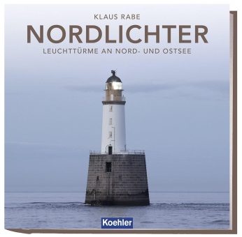 Leuchttürme an Nord- und Ostsee: Mit „NORDLICHTER“ erscheint der neue Bildband des bekannten Leuchtturmfotografen Klaus Rabe bei Koehler