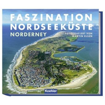 Das neue Inselporträt von Luftbildfotograf Martin Elsen: „FASZINATION NORDSEEKÜSTE – NORDERNEY“ ab sofort bei Koehler bestellbar