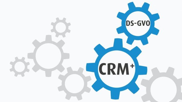 CRM+ und DS-GVO: Datenschutzfunktion einfach integrieren und umsetzen