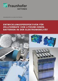 Elektromobilität – welche Zellformate setzen sich durch? – eine Bewertung der Fraunhofer-Allianz Batterien