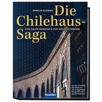 Unbekannte Einblicke in die Entstehung des Chilehauses in Hamburg:  „Die Chilehaus-Saga“ ab sofort bei Koehler bestellbar