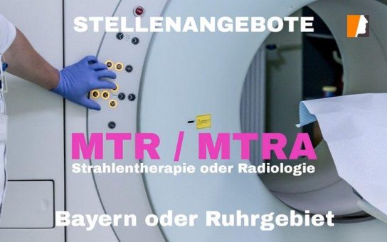 MTRA Stellenangebote in Radiologie und Strahlentherapie – Jobs in Bayern und NRW