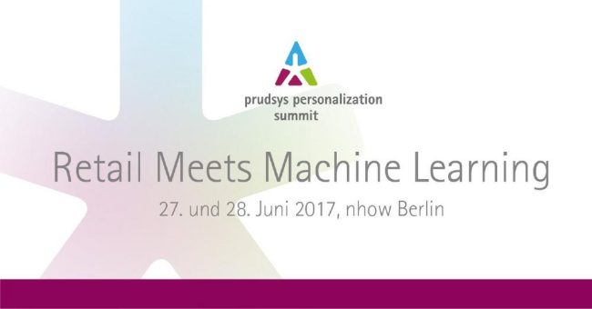 prudsys personalization summit 2017: Erfolgreich im Handel durch Machine Learning