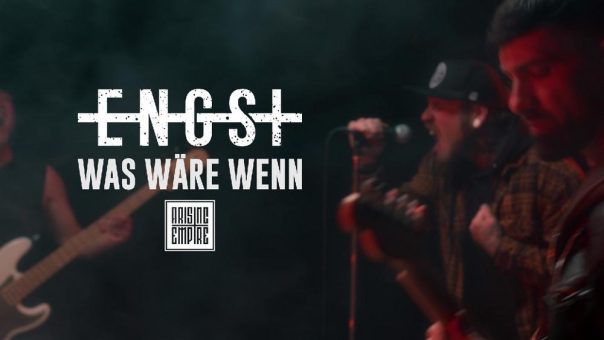 ENGST – veröffentlichen neue Single / Video ‚Was wäre wenn‘