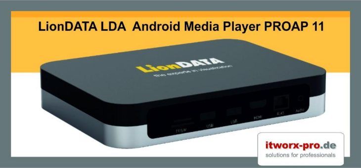 Neuer LionDATA Android 11 Media Player PROAP11 bei itworx-pro GmbH in Hamburg