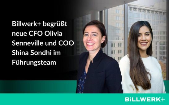 Billwerk+ begrüßt neue CFO Olivia Senneville und COO Shina Sondhi im Führungsteam