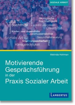 Neu erschienen: Die deutsche Übersetzung des Bestsellers aus den USA zur Motivierenden Gesprächsführung in der Sozialen Arbeit