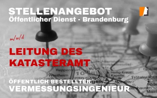 Leitung Katasterbehörde in Brandenburg – Nähe Berlin gesucht